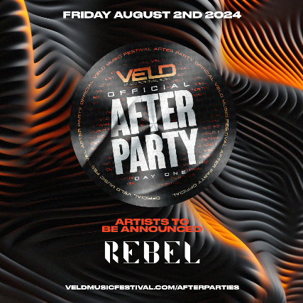 VELD AFTER PARTY: DAY ONE - (REBEL)